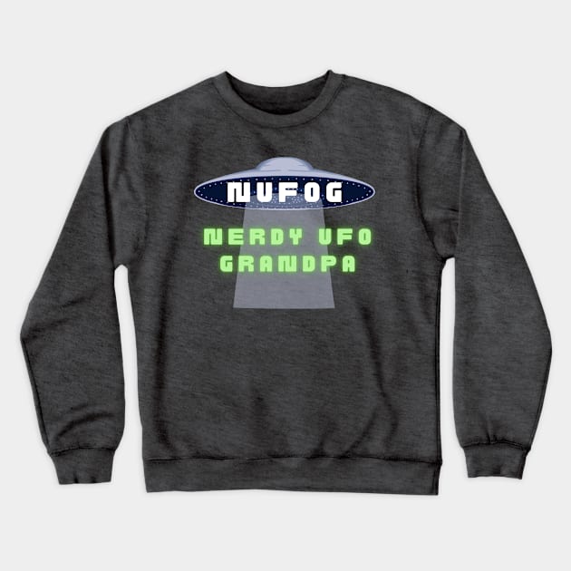 NUFOG - Nerdy UFO Grandpa Crewneck Sweatshirt by The Convergence Enigma